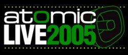 Atomic Live 2005