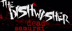 The Dishwasher: Dead Samurai